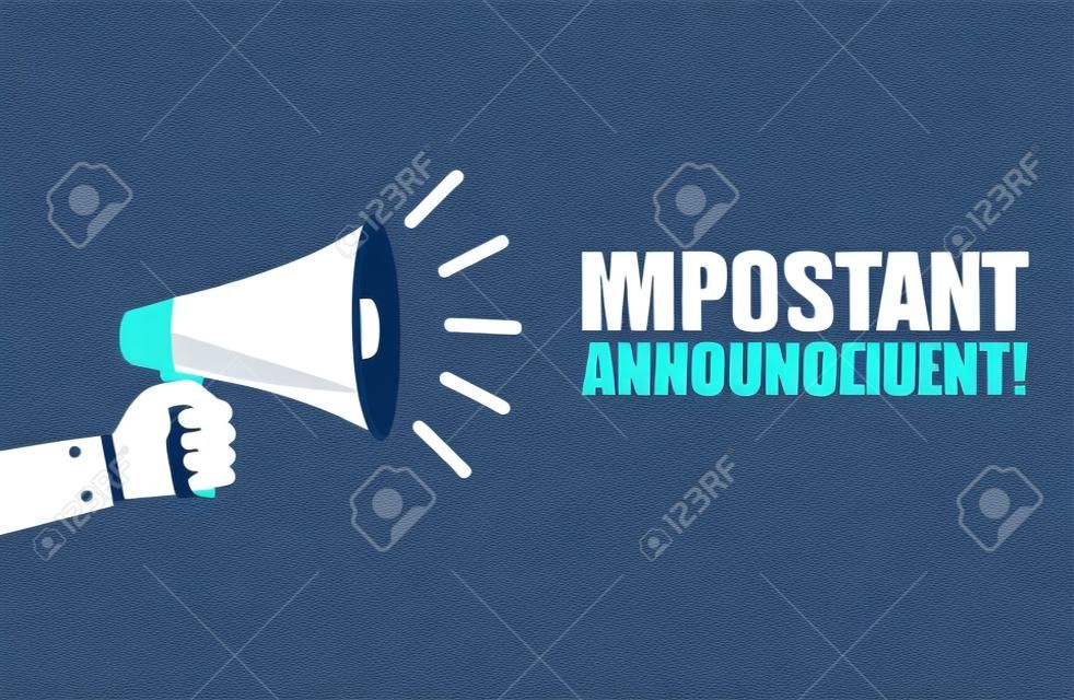 Hand holding megaphone with Important Announcement. Vector flat