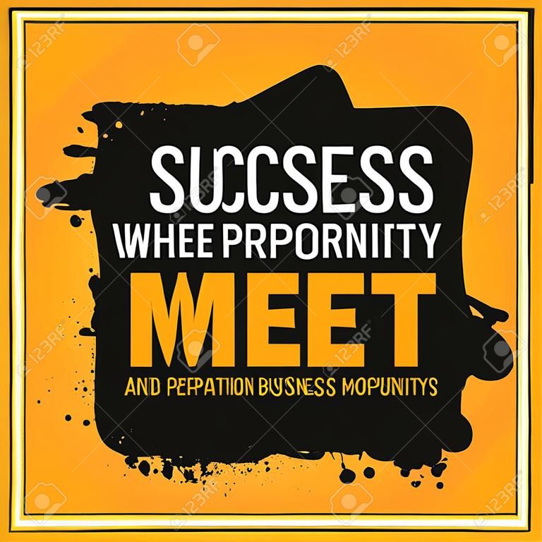 Success where preparation and opportunity meet. Achieve goal, success in business motivational quote, modern typography background for poster