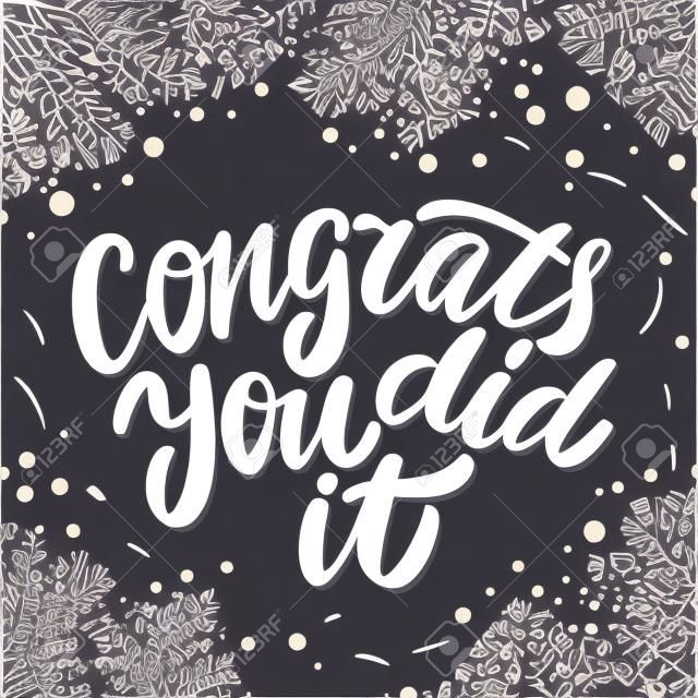 Congrats, you did It. Congratulations banner. Hand lettering. Vector hand drawn illustration.