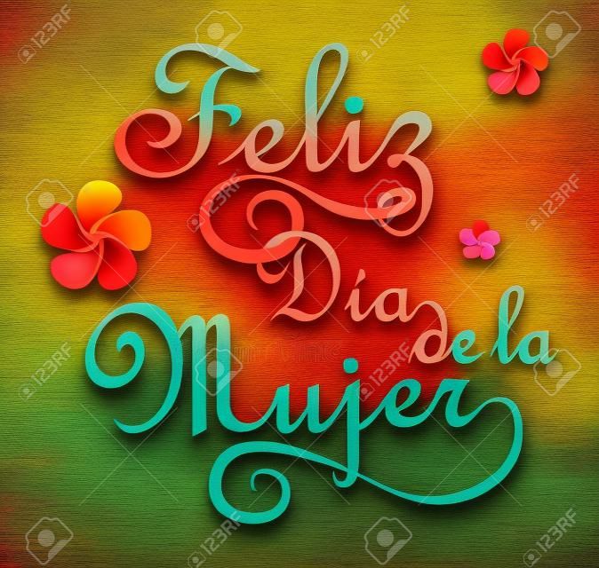 Feliz dia de la mujer is gelukkige vrouwen dag in het Spaans taal.