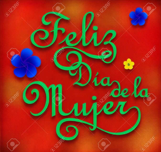Feliz dia de la mujer is gelukkige vrouwen dag in het Spaans taal.