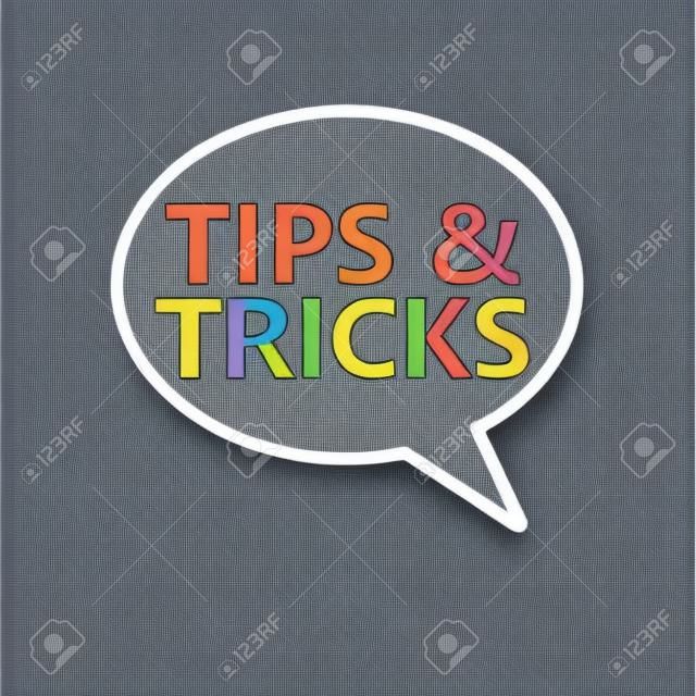 tips and tricks written on a speech bubble- vector illustration