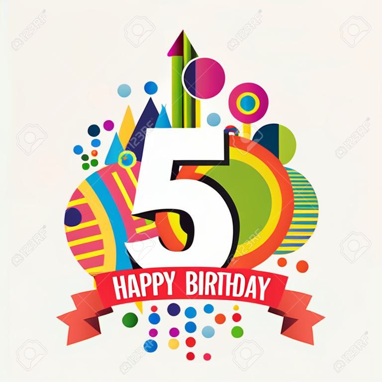 生日快樂5個5年有趣的設計，數字，文本標籤和多彩的幾何元素。理想的海報或賀卡。 EPS10向量。