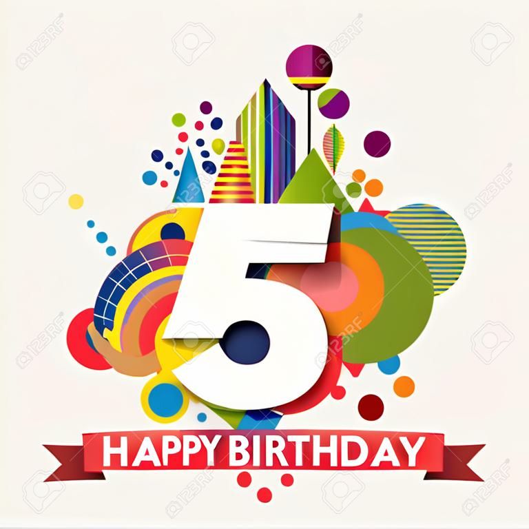 Happy Birthday 5 5 년, 숫자, 텍스트 레이블 및 다채로운 기하학 요소로 재미있는 디자인. 포스터 또는 인사말 카드에 이상적입니다. EPS10 벡터입니다.