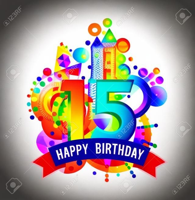 Happy Birthday fifteen 15 year, fun design with number, text label and colorful geometry element. Ideal for poster or greeting card. EPS10 vector.