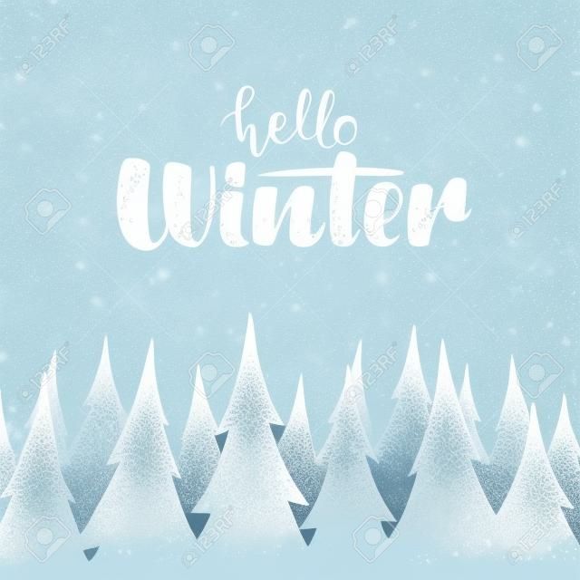 Vector illustration: Snowy background with Hand lettering of Hello Winter and pine forest