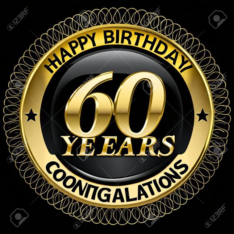 60 años feliz cumpleaños felicitaciones etiqueta de oro, ilustración