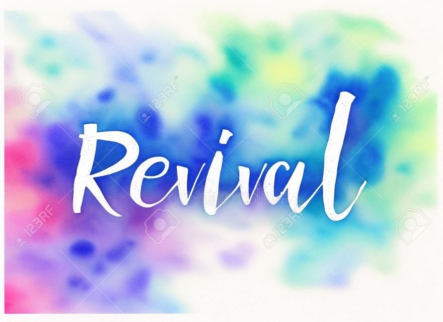 The word "Revival" concept and theme painted in watercolor ink on a white paper.