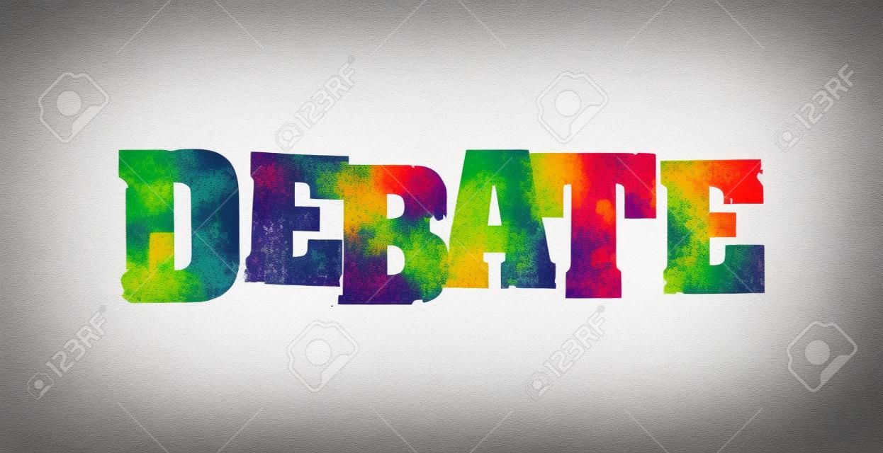 The word DEBATE concept printed in letterpress hand stamped colorful grunge paint and ink. Vector EPS 10 available.