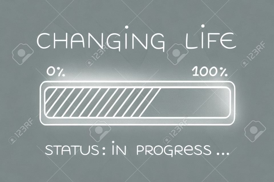 changing life: illustration with text and progress bar with status loading