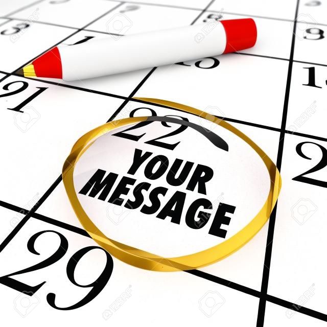 Sözler Mesajınız önemli bir fırsattır, toplantı, faaliyet ya da diğer kişisel aktivite sizi hatırlatacak bir takvim veya etkinlik planlayıcısı daire