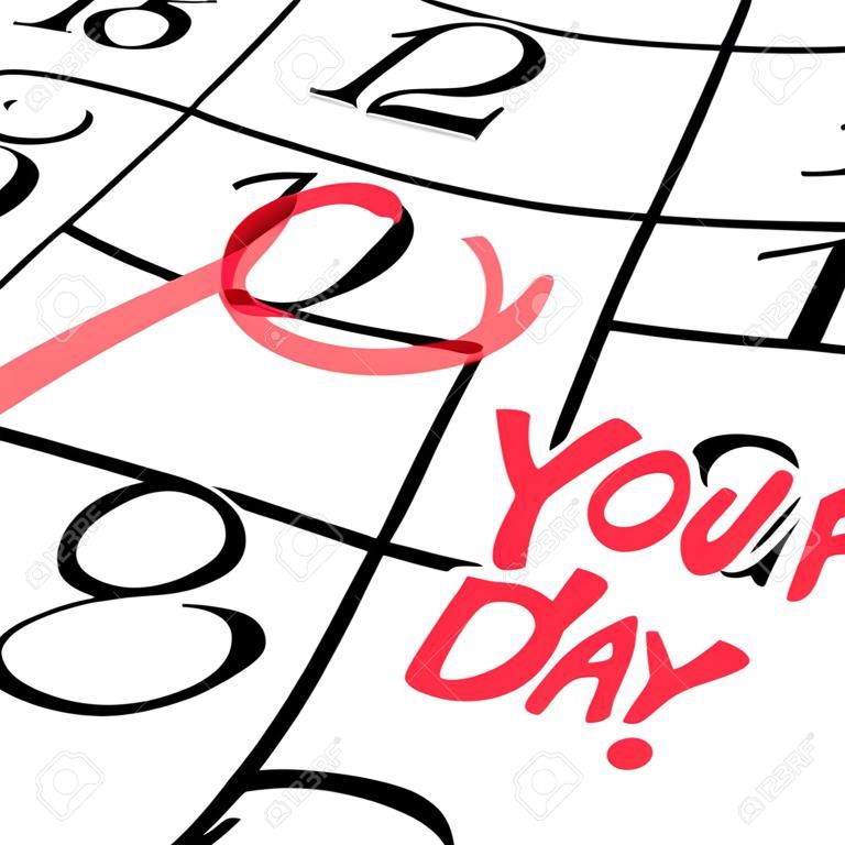 Слова Твой день кружил в календаре красным маркером, чтобы напомнить вам о особая дата, день рождения, праздник, отпуск, юбилей, этапу или времени, чтобы расслабиться и брать выходные