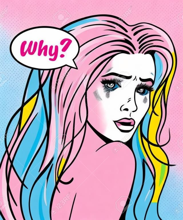 Illustration comique pop art de femme qui pleure aux cheveux roses et pourquoi bulle de dialogue.