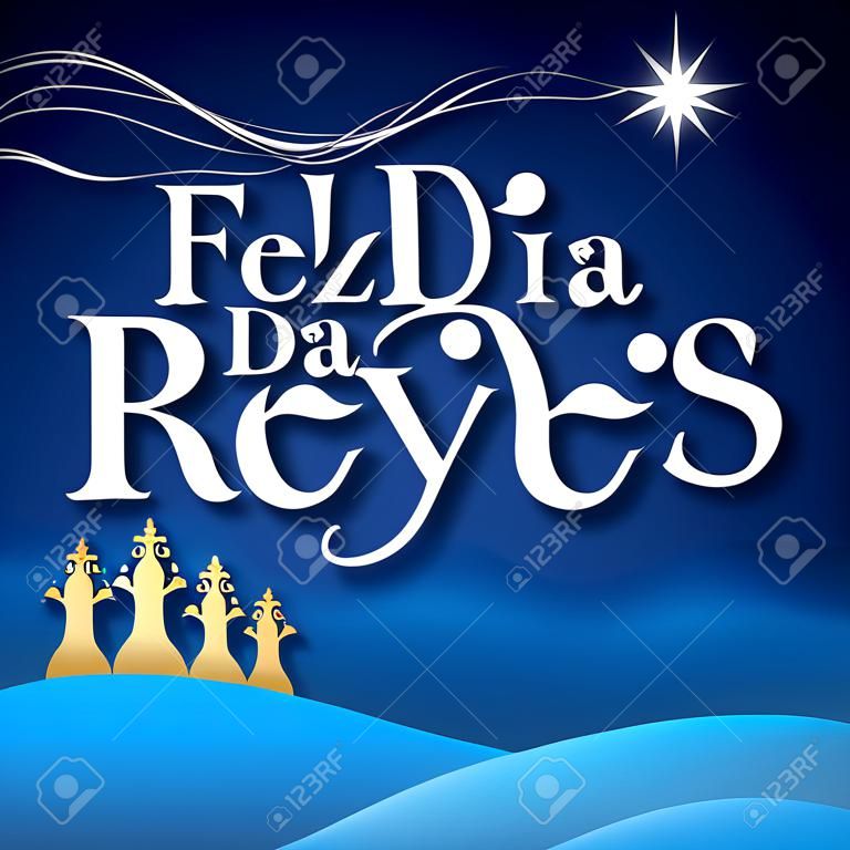 Feliz Dia de reyes - Happy Day of kings spanish text - is a latin tradition for having the children receive presents by the three wise men on the night of January 5