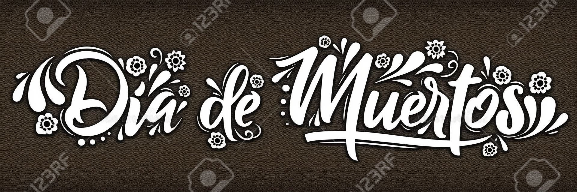 Dia de Muertos, dag van Dode Spaanse tekst lettering vector illustratie