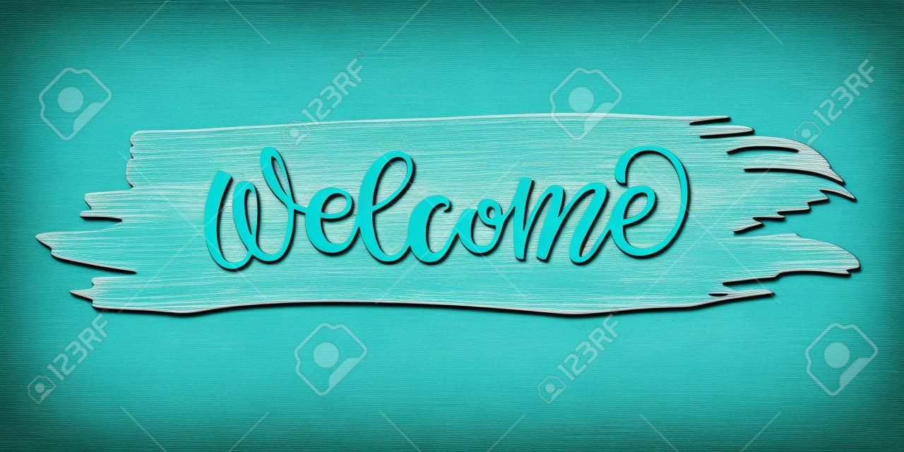 Welcome sign. Painted wooden with letters. Vector teal blue wooden sign with painted backgroung. Hand drawn calligraphy brush pen lettering. Welcome inscription on sticker.