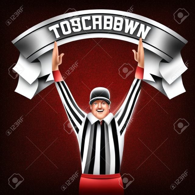 um árbitro com as duas mãos para cima como um sinal de touchdown e uma fita com texto