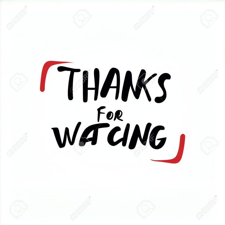 Fun letter THANK FOR WATCHING on the white background. Editable vector template for banner, poster, message, post, digital medie, video. Vector illustration EPS.8 EPS.10