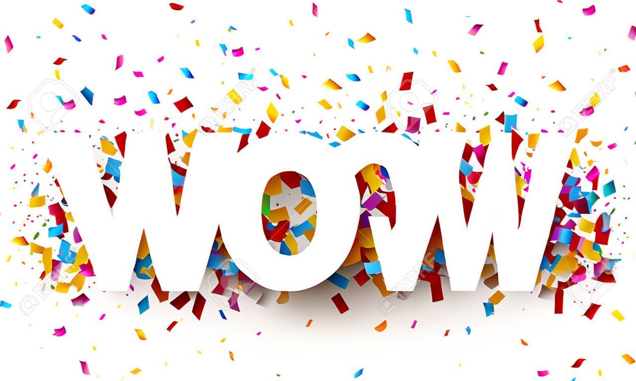 Wow sign with colour confetti. Vector paper illustration.