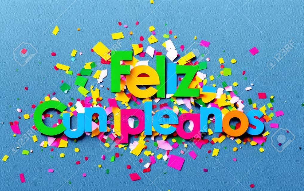 Happy birthday paper card with color confetti, Spanish. Vector illustration.