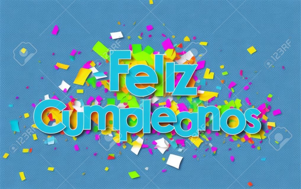 色の紙吹雪、スペイン語でお誕生日おめでとう紙カード。ベクトルの図。
