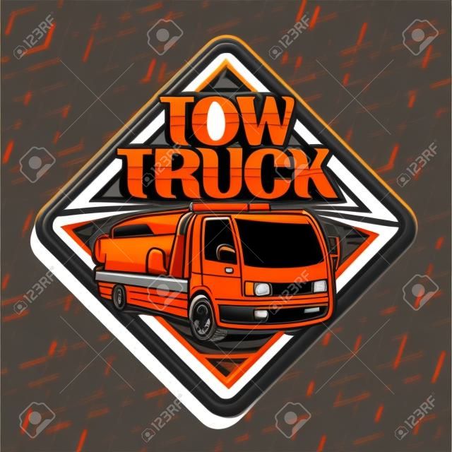Vector logo for Tow Truck, black sticker with illustration of evacuator with orange alarm lights towing fixed car in workshop, label with original lettering for words tow truck on grey background.