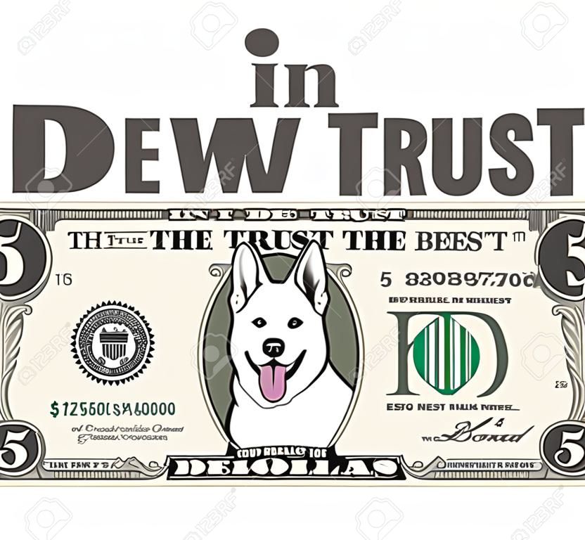 W Dog We Trust 5 dolarowy banknot.
