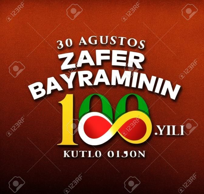 Happy 100 years of August 30 Victory Day. Translation: August 30 celebration of victory and the National Day in Turkey. 100 years Logo.