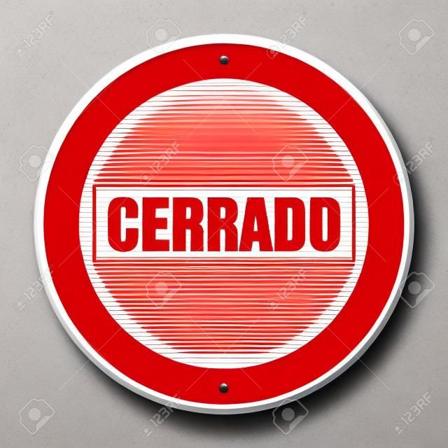 Одно круглое красное и белое запрещено или предупреждение знак в большом жирным черным текстом как серрадо