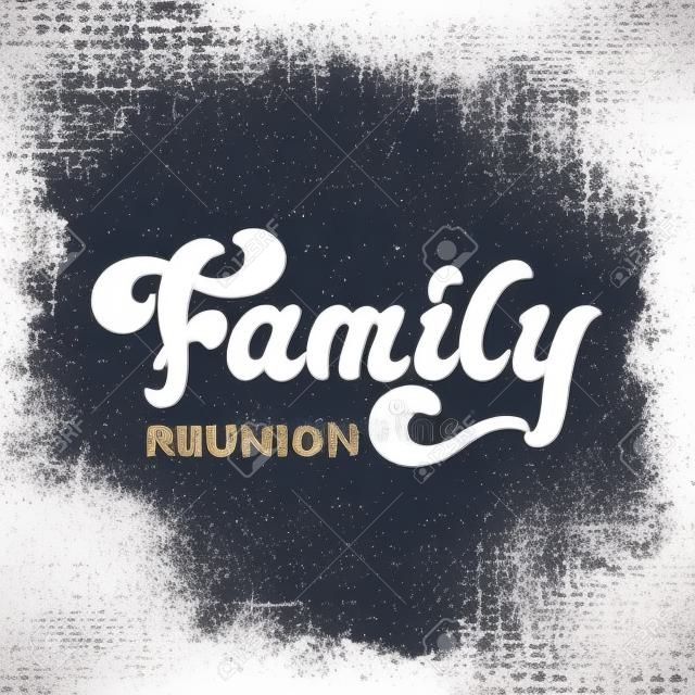 Family Reunion - lettering sign design. Vector illustration.
