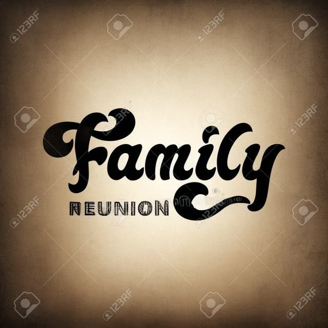 Family Reunion - lettering sign design. Vector illustration.
