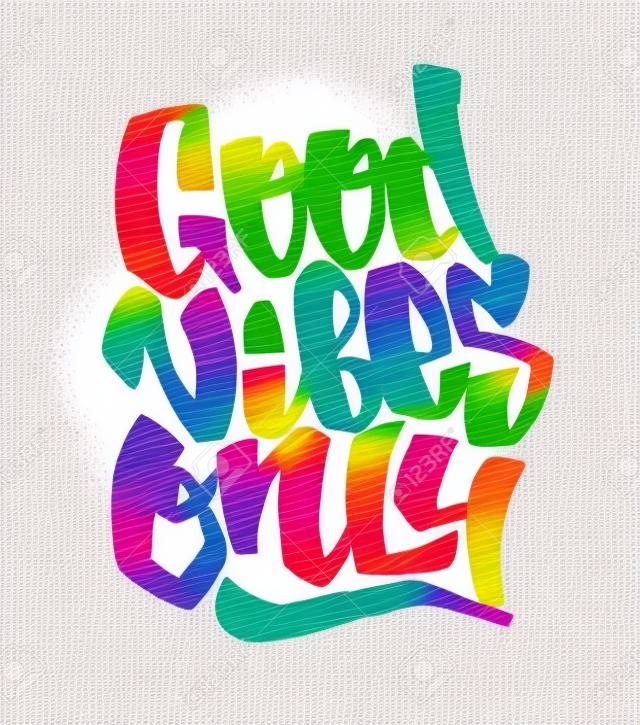 Good vibes only. Vector embroidery lettering. Print for t-shirt.