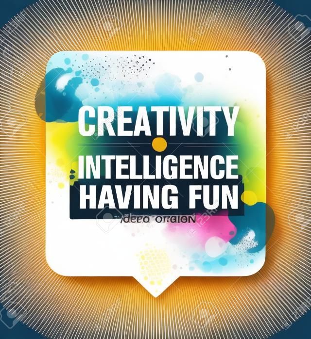 Kreatywność to inteligencja która dobrze się bawi. Inspirujący cytat Creative Motivation. Wektor mowy Bańka transparent projekt koncepcji
