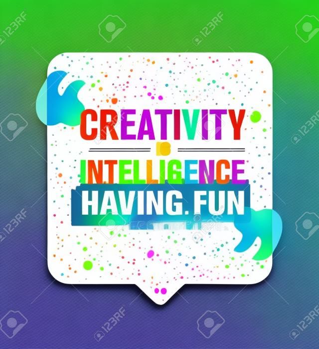 La creatività è l'intelligenza che si diverte. Citazione ispiratrice di motivazione creativa. Concetto di progetto dell'insegna del fumetto di vettore