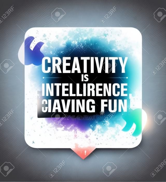 Kreatywność to inteligencja która dobrze się bawi. Inspirujący cytat Creative Motivation. Wektor mowy Bańka transparent projekt koncepcji