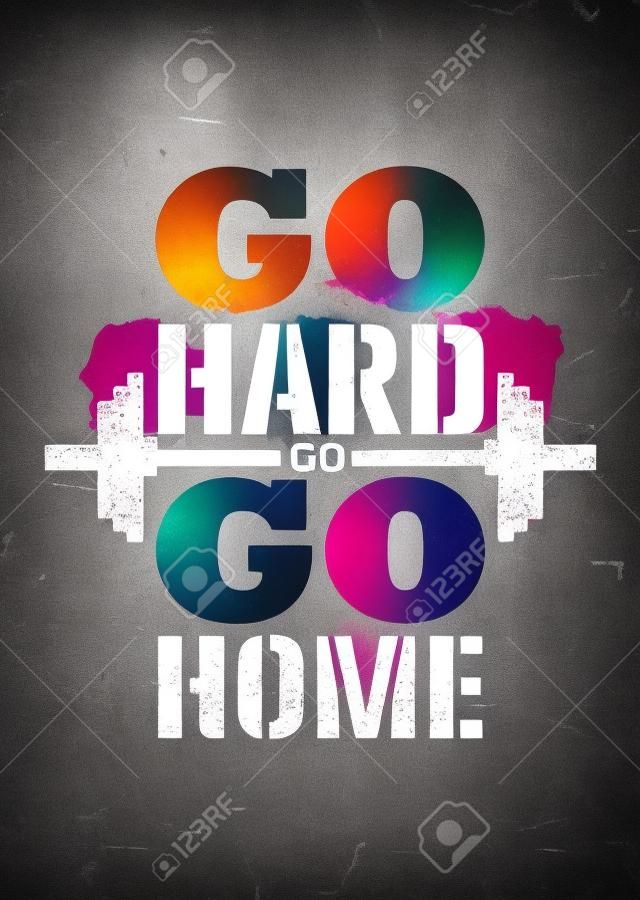 Go Hard Or Go Home. Inspiring Sport Workout Typography Quote Banner On Textured Background. Gym Motivation Print