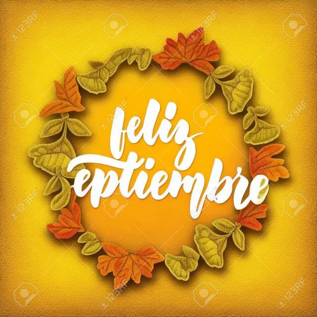 Feliz septiembre - septiembre feliz en español, cita latina dibujada mano de las letras del mes del otoño.