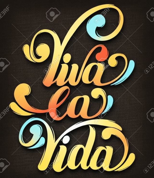 Viva la vida. Benzersiz yazı ile vektör alıntı tipografik arka plan. Elle çizilmiş resimler. Kart, poster, afiş, t-shirt için baskı için şablon.