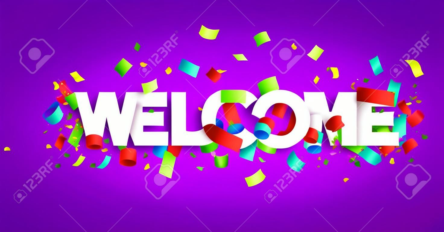 Welcome sign letters with confetti background. Celebration greeting holiday illustration. Banner confetti decoration.