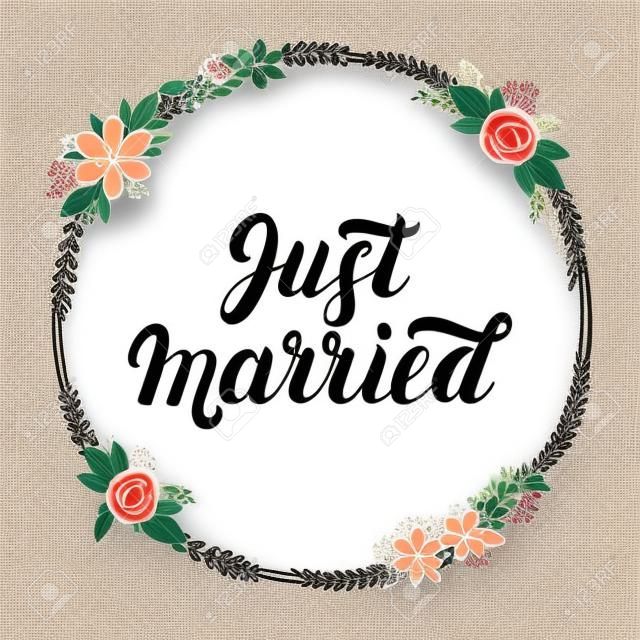 Just married lettering with floral wreath. lettering for design wedding invitation. Wedding card.