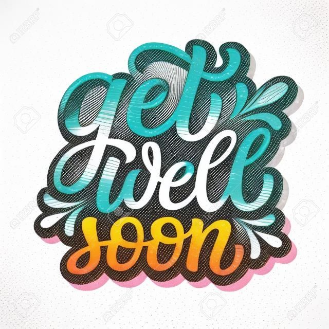 Get well soon. Hand lettering inspirational quote isolated on white background. Vector typography for posters, stickers, cards, social media