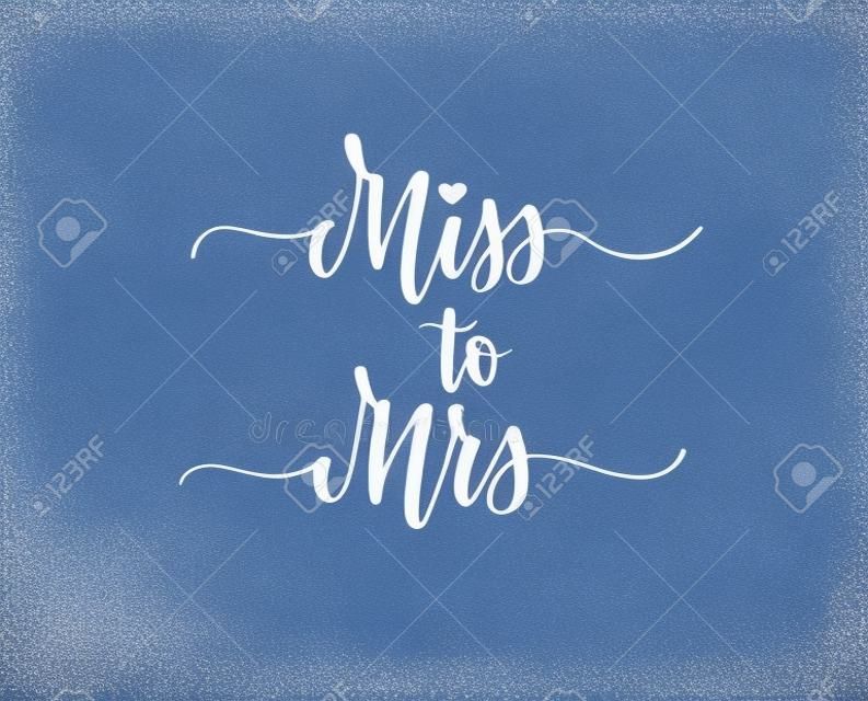 Miss to Mrs sweet wedding bachelorette party calligraphy design illustration