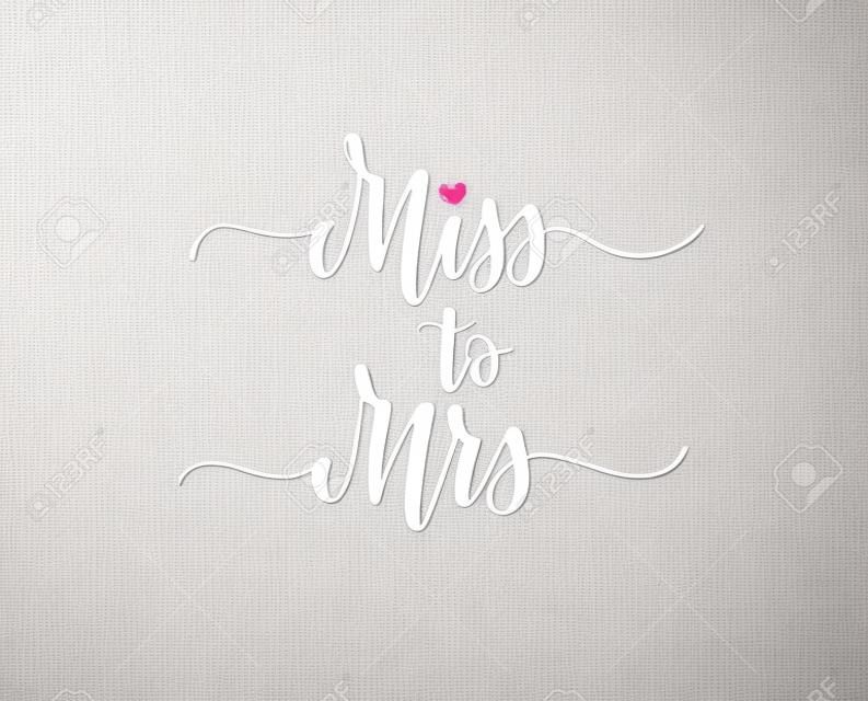 Miss to Mrs zoete bruiloft vrijgezellenfeest kalligrafie ontwerp illustratie